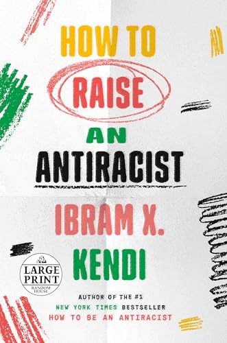 Imagen de archivo de How to Raise an Antiracist (Random House Large Print) a la venta por BookHolders