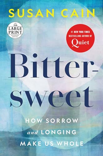 Imagen de archivo de Bittersweet: How Sorrow and Longing Make Us Whole (Random House Large Print) a la venta por Books Unplugged