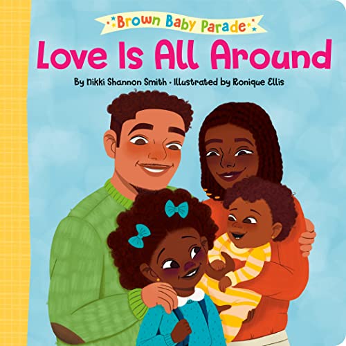 Beispielbild fr Love Is All Around: A Brown Baby Parade Book zum Verkauf von SecondSale