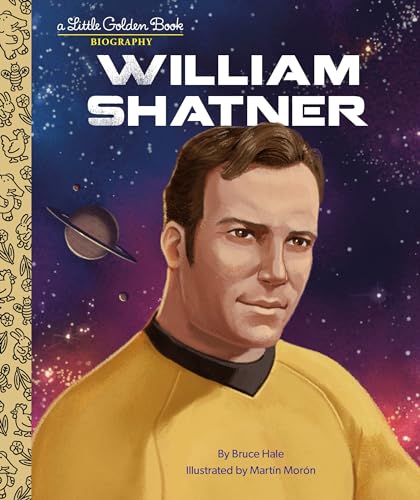 Imagen de archivo de William Shatner: A Little Golden Book Biography [Hardcover] Hale, Bruce and Mor=n, Martfn a la venta por Lakeside Books