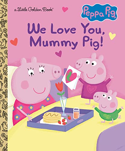 Beispielbild fr We Love You, Mummy Pig! (Peppa Pig) zum Verkauf von ThriftBooks-Atlanta
