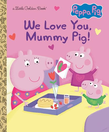 Imagen de archivo de We Love You, Mummy Pig! (Peppa Pig) a la venta por Blackwell's