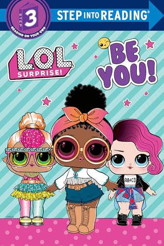Stock image for Be You! (L.O.L. Surprise!). Step Into Reading(R)(Step 3) for sale by Blackwell's