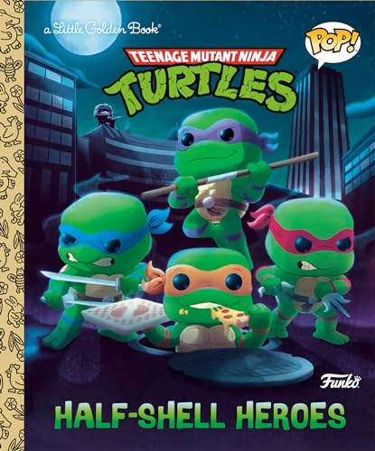 Imagen de archivo de Teenage Mutant Ninja Turtles: Half-Shell Heroes (Funko Pop!) (Little Golden Book) a la venta por Goodwill