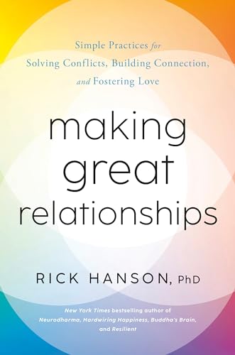Imagen de archivo de Making Great Relationships: Simple Practices for Solving Conflicts, Building Connection, and Fostering Love a la venta por Half Price Books Inc.