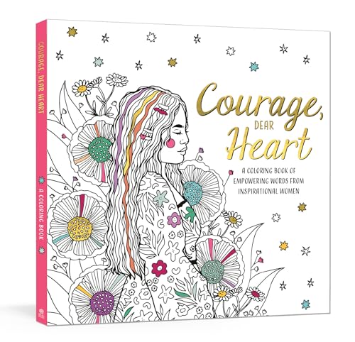 9780593578315: Courage, Dear Heart: A Coloring Book of Empowering Words from Inspirational Women