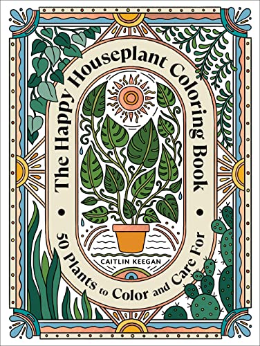 Stock image for The Happy Houseplant Coloring Book: 50 Plants to Color and Care For: An Indoor Gardening Coloring Book for sale by Book Deals