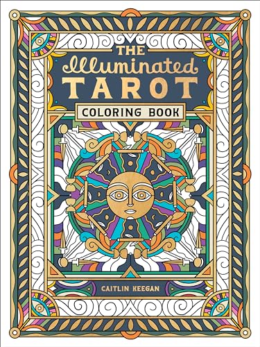 Stock image for The Illuminated Tarot Coloring Book: Tarot Card Art Coloring Book for sale by HPB Inc.
