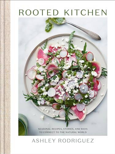 Imagen de archivo de Rooted Kitchen: Seasonal Recipes, Stories, and Ways to Connect with the Natural World a la venta por Dream Books Co.