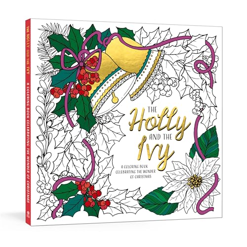 Beispielbild fr The Holly and the Ivy: A Coloring Book Celebrating the Wonder and Joy of Christmas zum Verkauf von BooksRun