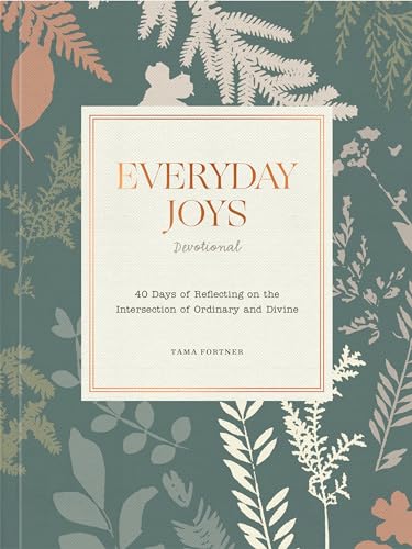 Stock image for Everyday Joys Devotional: 40 Days of Reflecting on the Intersection of Ordinary and Divine for sale by BooksRun