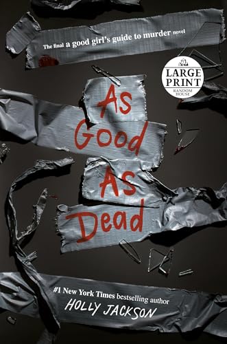 

As Good as Dead: The Finale to A Good Girl's Guide to Murder (Random House Large Print; A Good Girl's Guide to Murder)
