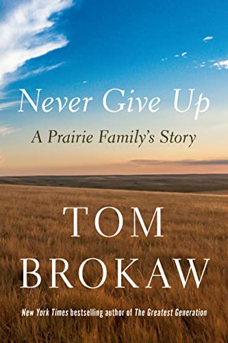 Stock image for Never Give Up: A Prairie Family's Story for sale by ThriftBooks-Atlanta