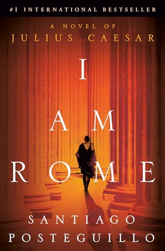 Beispielbild fr I Am Rome: A Novel of Julius Caesar zum Verkauf von BooksRun