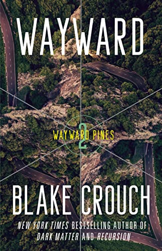 Beispielbild fr Wayward: Wayward Pines: 2 (The Wayward Pines Trilogy) zum Verkauf von BooksRun