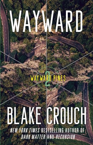 Stock image for Wayward: Wayward Pines: 2 (The Wayward Pines Trilogy) for sale by BooksRun