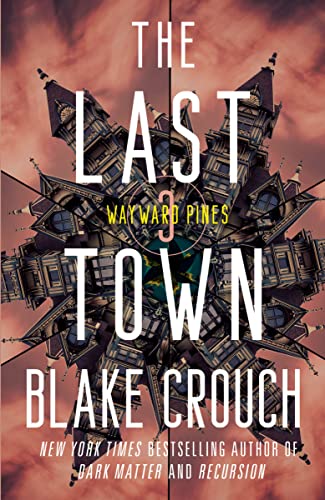 Imagen de archivo de The Last Town Wayward Pines 3 (The Wayward Pines Trilogy) a la venta por Lakeside Books