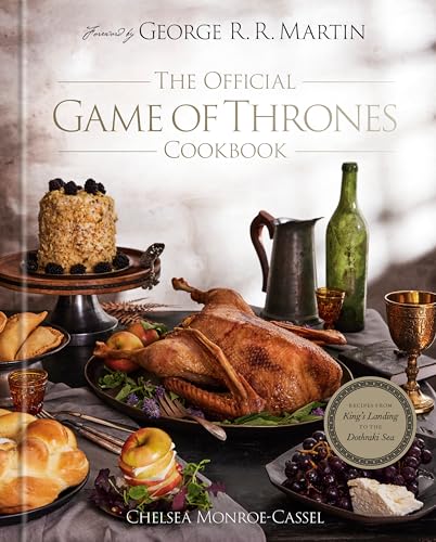 Stock image for The Official Game of Thrones Cookbook: Recipes from King's Landing to the Dothraki Sea for sale by Leland Books