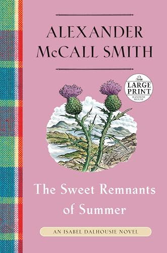 Stock image for The Sweet Remnants of Summer: An Isabel Dalhousie Novel (14) (Random House Large Print, 14) for sale by Friends of  Pima County Public Library