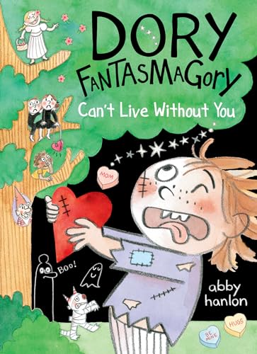 Stock image for Dory Fantasmagory: Can't Live Without You [Hardcover] Hanlon, Abby for sale by Lakeside Books