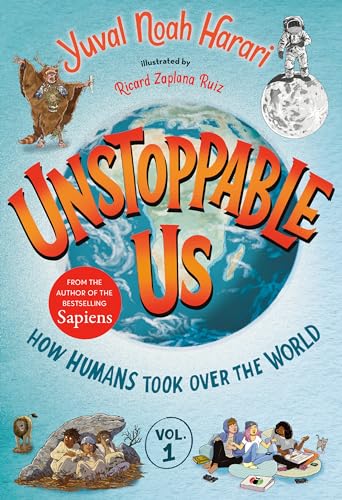 9780593643464: Unstoppable Us, Volume 1: How Humans Took Over the World