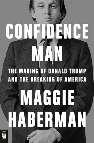 Beispielbild fr Confidence Man: The Making of Donald Trump and the Breaking of America zum Verkauf von AwesomeBooks
