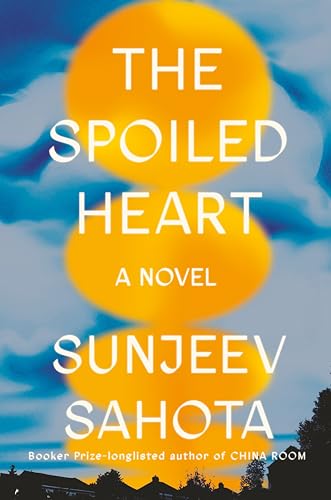 9780593655986: The Spoiled Heart: A Novel