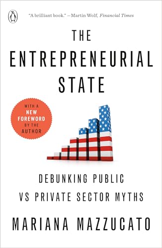 Beispielbild fr The Entrepreneurial State: Debunking Public vs Private Sector Myths [Paperback] Mazzucato, Mariana zum Verkauf von Lakeside Books