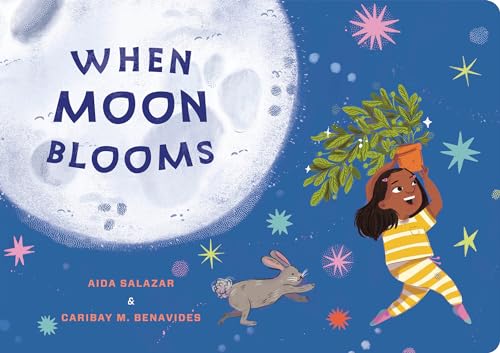 Imagen de archivo de When Moon Blooms (My Living World) [Board book] Salazar, Aida and Benavides, Caribay M. a la venta por Lakeside Books