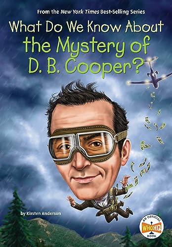 Imagen de archivo de What Do We Know About the Mystery of D. B. Cooper? [Paperback] Anderson, Kirsten; Who HQ and Foley, Tim a la venta por Lakeside Books