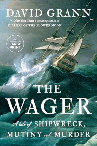 Stock image for The Wager: A Tale of Shipwreck, Mutiny and Murder (Random House Large Print) for sale by Goodwill of Colorado