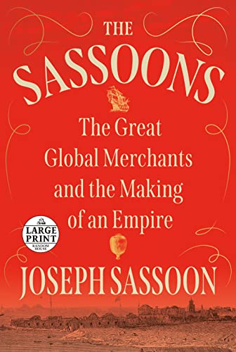 Imagen de archivo de The Sassoons: The Great Global Merchants and the Making of an Empire (Random House Large Print) a la venta por Book Deals
