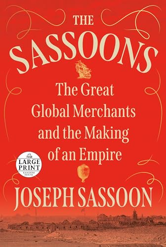 Stock image for The Sassoons: The Great Global Merchants and the Making of an Empire (Random House Large Print) for sale by Book Deals