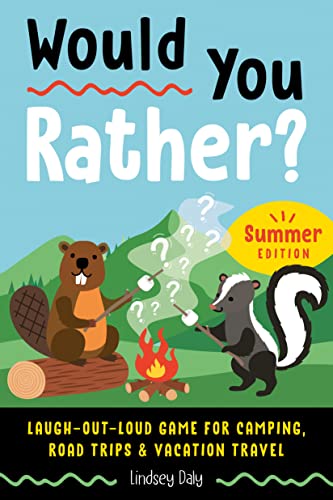 Stock image for Would You Rather? Summer Edition: Laugh-Out-Loud Game for Camping, Road Trips, and Vacation Travel for sale by HPB-Ruby