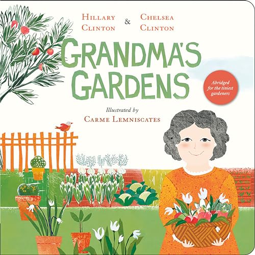 Imagen de archivo de Grandma's Gardens [Board book] Clinton, Hillary; Clinton, Chelsea and Lemniscates, Carme a la venta por Lakeside Books