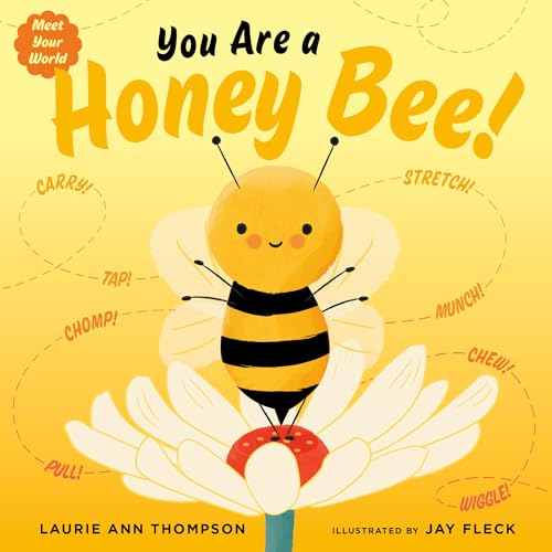 Beispielbild fr You Are a Honey Bee! (Meet Your World) [Board book] Thompson, Laurie Ann and Fleck, Jay zum Verkauf von Lakeside Books