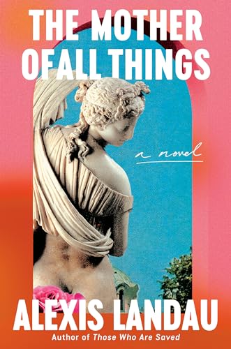 9780593700792: The Mother of All Things: A Novel