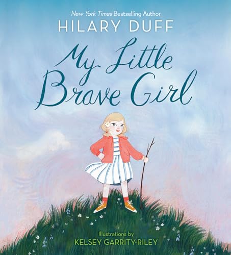 Beispielbild fr My Little Brave Girl [Board book] Duff, Hilary and Garrity-Riley, Kelsey zum Verkauf von Lakeside Books