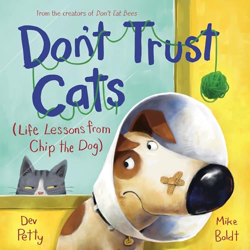 Stock image for Don't Trust Cats : Life Lessons from Chip the Dog for sale by Better World Books