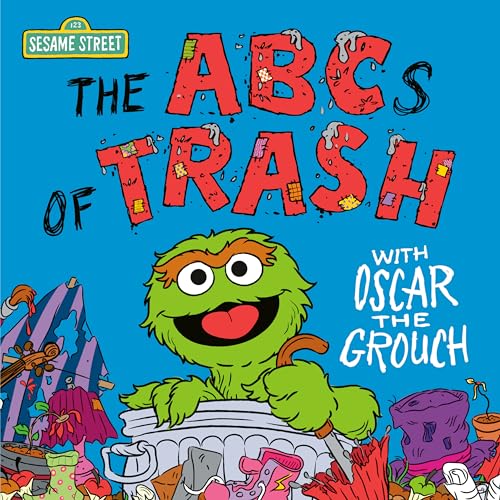 Stock image for The ABCs of Trash with Oscar the Grouch (Sesame Street) [Hardcover] Posner-Sanchez, Andrea and Kwiat, Ernie for sale by Lakeside Books