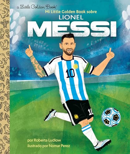 Stock image for Mi Little Golden Book sobre Lionel Messi for sale by Kennys Bookstore