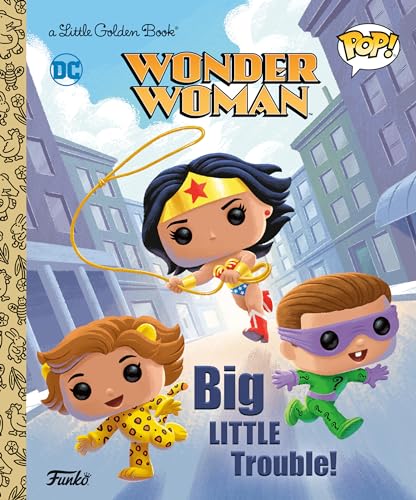 9780593709443: Wonder Woman: Big Little Trouble! (Funko Pop!) (Little Golden Book)