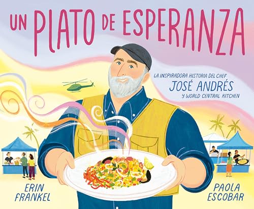 Stock image for Un plato de esperanza (A Plate of Hope Spanish Edition): La inspiradora historia del chef Jos Andr s y World Central Kitchen for sale by HPB-Ruby