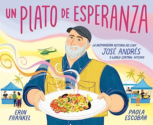 9780593711347: Un plato de esperanza (A Plate of Hope Spanish Edition): La inspiradora historia del chef Jos Andrs y World Central Kitchen