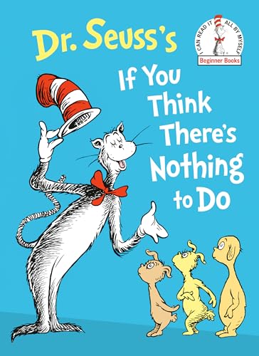 Stock image for Dr. Seuss's If You Think There's Nothing to Do (Beginner Books(R)) for sale by Book Deals