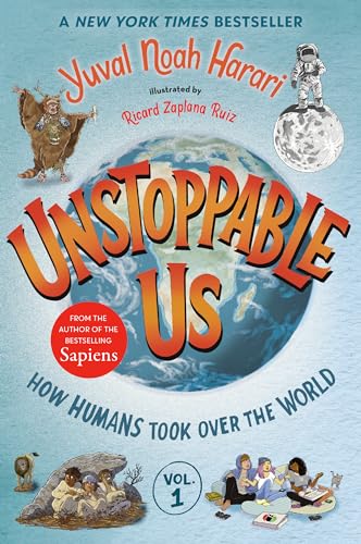 Beispielbild fr Unstoppable Us, Volume 1: How Humans Took Over the World [Paperback] Harari, Yuval Noah and Zaplana Ruiz, Ricard zum Verkauf von Lakeside Books