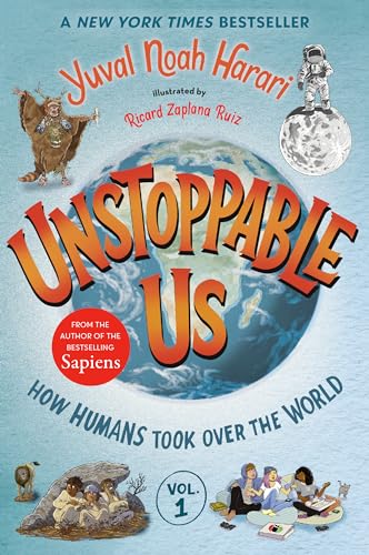 9780593711552: Unstoppable Us, Volume 1: How Humans Took Over the World