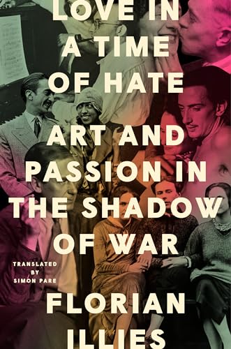 Beispielbild fr Love in a Time of Hate: Art and Passion in the Shadow of War zum Verkauf von Friends of Johnson County Library