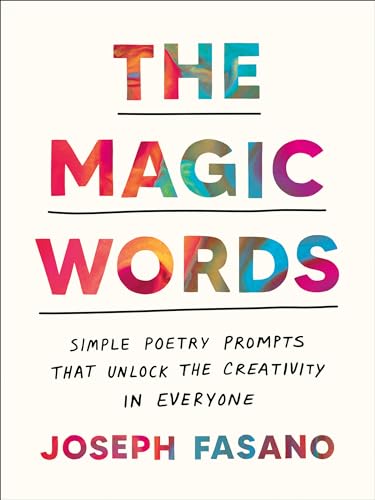 9780593716878: The Magic Words: Simple Poetry Prompts That Unlock the Creativity in Everyone