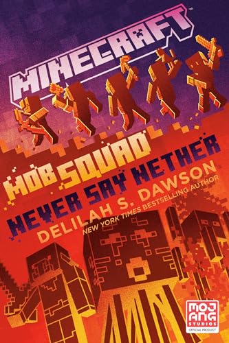 Stock image for Minecraft: Mob Squad: Never Say Nether: An Official Minecraft Novel for sale by Dream Books Co.